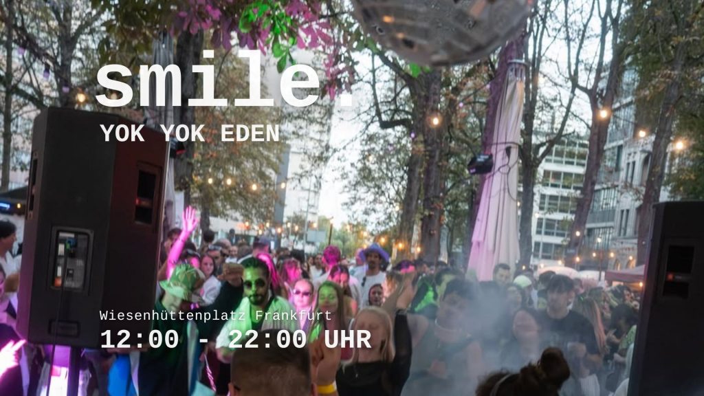 smile. Festival Frankfurt yokyok eden